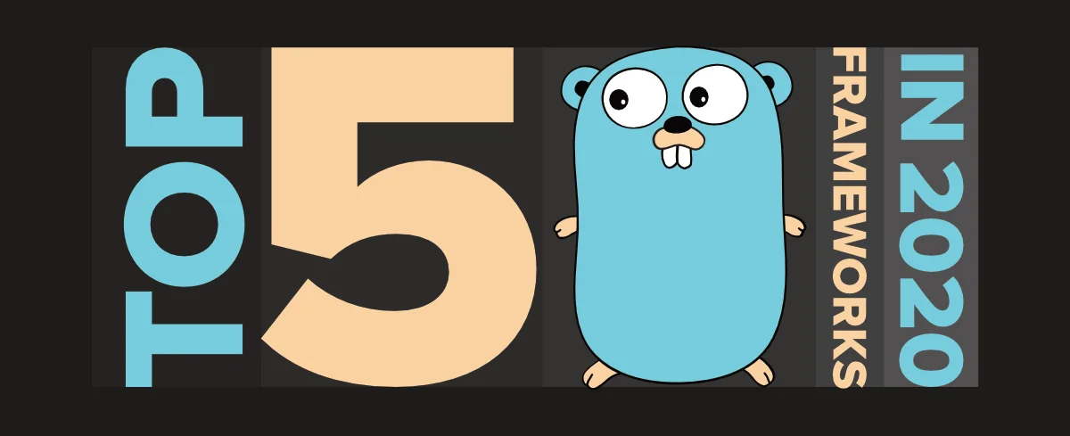 2020 年排名前 5 的 Golang 框架